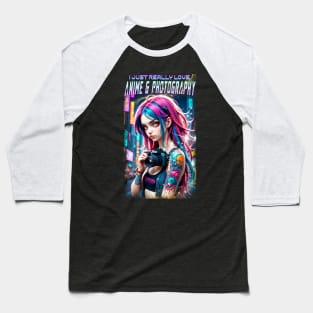 I just really love Anime & Photography Baseball T-Shirt